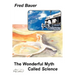 The Wonderful Myth Called Science