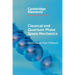 Classical and Quantum Phase Space Mechanics