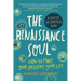 The Renaissance Soul: How to Make Your Passions Your Life - A Creative and Practical Guide