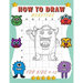how to draw monsters for kids 9-12: Learn How To Draw Cute And Adorable Monsters - Learn How to Draw Monsters for Kids with Step by Step