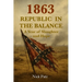 1863 - Republic in the Balance: A Year of Slaughter and Hope