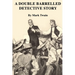 A Double Barrelled Detective Story