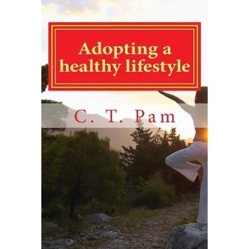 Adopting a healthy lifestyle: - For an active body and mind