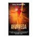 Ayurveda: Science to self healing through recipes, yoga, aromatherapy and meditation ( Beginner's guide)