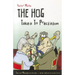 The Hog Takes to Precision