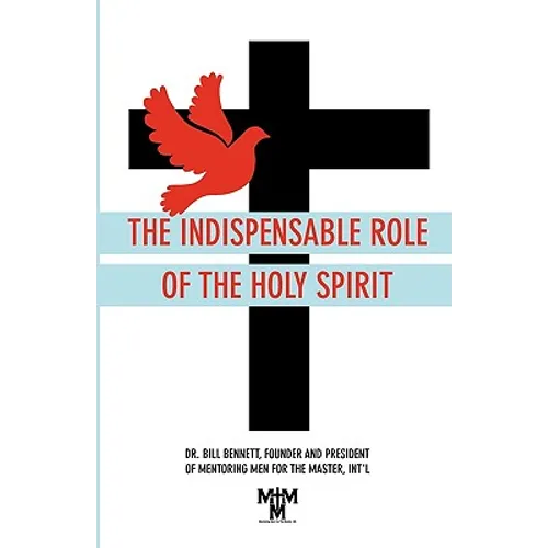 The Indispensable Role of the Holy Spirit