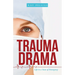 Trauma Drama: Life in a State of Emergency
