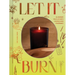 Let It Burn: Illuminate Your Life with Candles and Fragrance