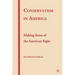 Conservatism in America: Making Sense of the American Right