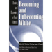 Becoming and Unbecoming White: Owning and Disowning a Racial Identity