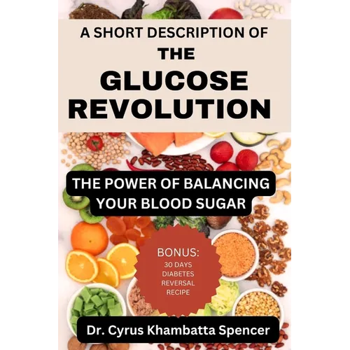 A Short Description of the Glucose Revolution: The Power of Balancing Your Blood Sugar