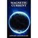 Magnetic Current: A Classic Exploration of Magnetism and Natural Forces