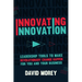 Innovating Innovation: Leadership Tools to Make Revolutionary Change Happen for You and Your Business (for Readers of Trillion Dollar Coach o