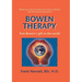 Bowen Therapy: Tom Bowen´s Gift to the World