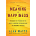 The Meaning of Happiness: The Quest for Freedom of the Spirit in Modern Psychology and the Wisdom of the East