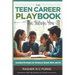 The Teen Career Playbook and The Future You: Essential Strategies for Thriving in School, Work, and Life