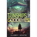 Gunships and Goodbyes