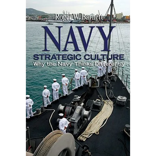 Navy Strategic Culture: Why the Navy Thinks Differently