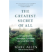 The Greatest Secret of All: Moving Beyond Abundance to a Life of True Fulfillment