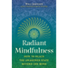Radiant Mindfulness: How to Reach the Awakened State Beyond the Mind