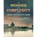 The Wonder and Complexity of the 1904 World's Fair
