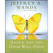 Knock and the Door Will Open: 6 Keys to Mastering the Art of Living