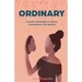 Ordinary: A poetic anthology of culture, immigration, & identity