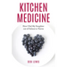 Kitchen Medicine: How I Fed My Daughter out of Failure to Thrive