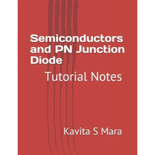 Semiconductors and PN Junction Diode: Tutorial Notes