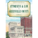 Attorneys & Law in Greenville County: A History