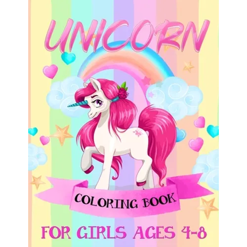 Unicorn Coloring Books For Girls 4-8: Beautiful Unicorn Illustrations For Girls Ages 4-8