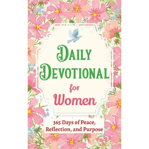 Daily Devotional for Women - 365 Days of Peace, Reflection, and Purpose: Christian Gifts for Women - a Year of Bible Reflections and One-Minute Conver