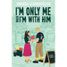 I'm Only Me When I'm With Him