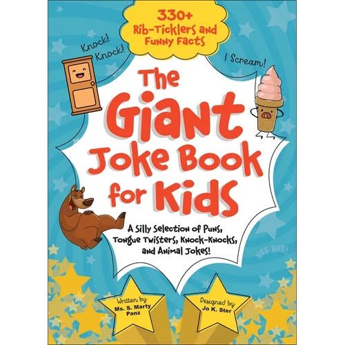 The Giant Joke Book for Kids: A Silly Selection of Puns, Tongue Twisters, Knock-Knocks, and Animal Jokes!