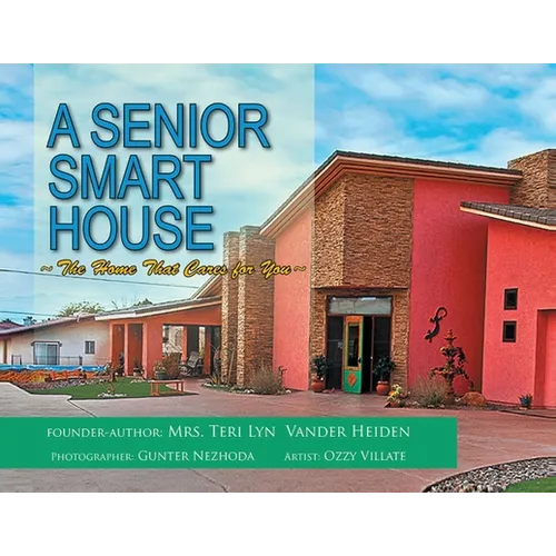 A Senior Smart House: The Home That Cares for You