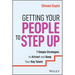 Getting Your People to Step Up: 7 Simple Strategies to Attract and Keep Your Key Talent