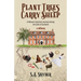 Plant Trees, Carry Sheep: A Woman's Spiritual Journey Among the Sufis of Scotland: A Memoir