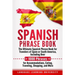 Spanish Phrase Book: The Ultimate Spanish Phrase Book for Travelers of Spain or South America, Including Over 1000 Phrases for Accommodatio