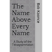 The Name Above Every Name: A Study of the Tetragrammaton
