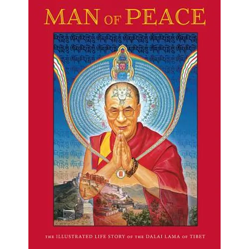 Man of Peace: The Illustrated Life Story of the Dalai Lama of Tibet