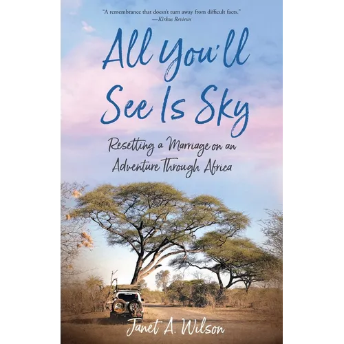 All You'll See Is Sky: Resetting a Marriage on an Adventure Through Africa