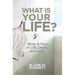 What Is Your Life?