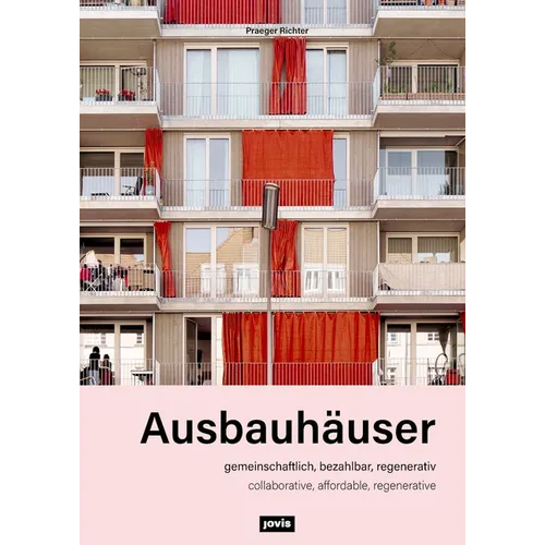 Ausbauhäuser: Gemeinschaftlich, Bezahlbar, Regenerativ / Collaborative, Affordable, Regenerative