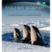 Frozen Planet: A World Beyond Imagination