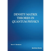 Density Matrix Theories in Quantum Physics