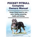 Pocket Pitbull Complete Owners Manual. Pocket Pitbull book for care, costs, feeding, grooming, health and training.