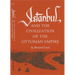 Istanbul and the Civilization of the Ottoman Empire
