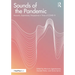 Sounds of the Pandemic: Accounts, Experiences, Perspectives in Times of COVID-19