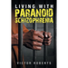 Living with Paranoid Schizophrenia