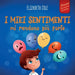 I miei sentimenti mi rendono più forte: Libro delle emozioni per bambini (dai 3 agli 8 anni) che insegna come gestire le emozioni più intense (rabbia,
